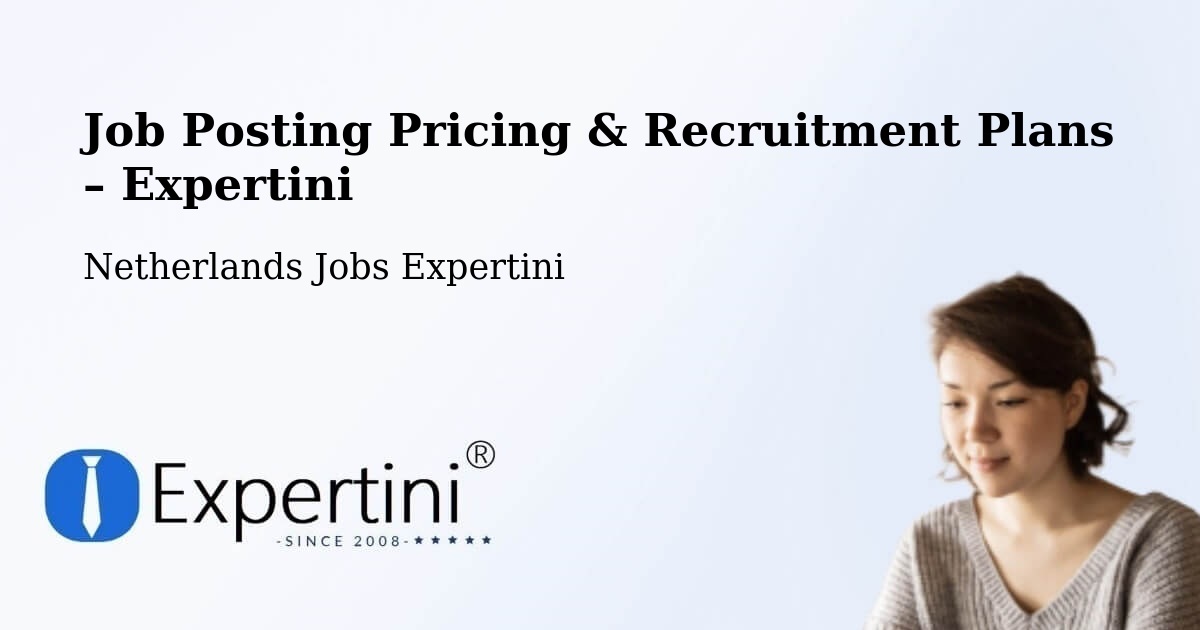 Job Posting Pricing & Recruitment Plans – Reusel - Reusel, Netherlands Jobs Expertini